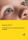 Cover: Der Hypnotismus, seine Bedeutung und seine Handhabe - Vero Verlag
