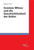 Cover: Czeslaw Milosz und die Geschichtlichkeit der Kultur - Narr Francke Attempto