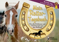 Abbildung von: Mein Reiter-Tagebuch - Für alle Erlebnisse und Erinnerungen aus dem Reitstall - Edition Riedenburg E.U.