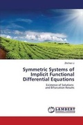 Cover: Symmetric Systems of Implicit Functional Differential Equations - LAP Lambert Academic Publishing