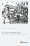 Cover: Die Anmerkungen UEbers Theater Des Dichters Jakob Michael Reinhold Lenz (German Edition) - Literaricon Verlag
