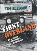 Cover: First Overland. Da Londra a Singapore in Land Rover - Odoya library;Odoya
