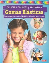 Abbildung von: Pulseras, collares y anillos con gomas elásticas : divertidos proyectos con telares realizados paso a paso - Editorial El Drac, S.L.