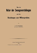 Cover: &Uuml;ber die Natur der Zwangsvorstellungen und ihre Beziehungen zum Willensproblem - J.F. Bergmann-Verlag
