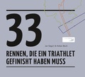 Cover: 33 Rennen, die ein Triathlet gefinisht haben muss - spomedis