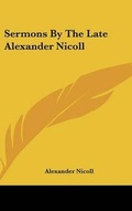 Cover: Sermons By The Late Alexander Nicoll - Kessinger Publishing