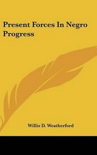 Enlarge image Cover: Present Forces In Negro Progress - Kessinger Publishing