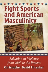 Abbildung von: Fight Sports and American Masculinity - McFarland & Co Inc