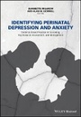 Cover: Identifying Perinatal Depression and Anxiety - Evidence-based Practice in Screening, Psychosocial Assessment and Management - Wiley
