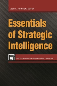 Enlarge image Cover: Essentials of Strategic Intelligence - Praeger Publishers Inc