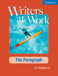 Enlarge image Cover: Writers at Work The Paragraph Student's Book and Writing Skills Interactive Pack - Cambridge University Press