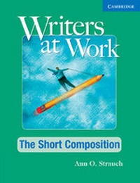 Enlarge image Cover: Writers at Work The Short Composition Student's Book and Writing Skills Interactive Pack - Cambridge University Press