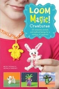 Cover: Loom Magic Creatures!: 25 Awesome Animals and Mythical Beings for a Rainbow of C - Simon & Schuster UK;Simon & Schuster Children's