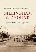Cover: Gillingham & Around From Old Photographs - Amberley Publishing