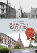 Cover: Glasgow's East End Through Time - Amberley Publishing