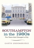 Cover: Southampton in the 1980s - Amberley Publishing