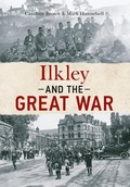 Cover: Ilkley and The Great War - Amberley Publishing