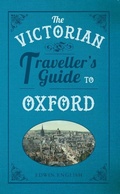 Cover: The Victorian Traveller's Guide to Oxford - Amberley Publishing