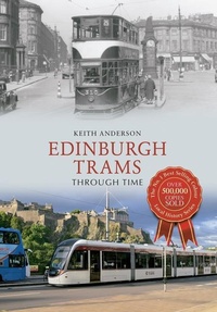 Enlarge image Cover: Edinburgh Trams Through Time - Amberley Publishing