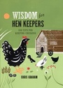 Cover: Wisdom for Hen Keepers - Bloomsbury Natural History