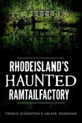 Cover: Rhode Island's Haunted Ramtail Factory - Arcadia Publishing (SC)