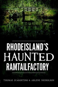 Enlarge image Cover: Rhode Island's Haunted Ramtail Factory - Arcadia Publishing (SC)