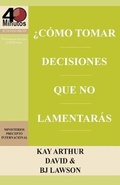 Cover: Como Tomar Decisiones Que No Lamentaras? / How to Make Choices You Won't Regret (40m) - Precept Minstries International