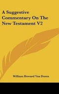 Abbildung von: A Suggestive Commentary On The New Testament V2 - Kessinger Publishing