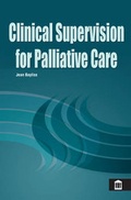 Cover: Clinical Supervision for Palliative Care - Quay Books,a division of Mark Allen Publishing Ltd