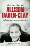 Cover: The Murder of Allison Baden-Clay - Random House Australia
