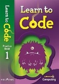 Cover: Learn to Code Practice Book 1 - Rising Stars UK Ltd