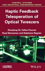 Cover: Haptic Feedback Teleoperation of Optical Tweezers - Wiley-ISTE