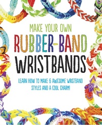 Abbildung von: Make Your Own Rubber-Band Wristbands - Scholastic