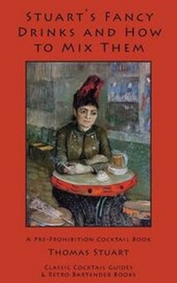 Enlarge image Cover: Stuart's Fancy Drinks and How to Mix Them - Kalevala Books