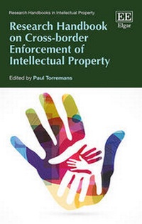 Enlarge image Cover: Research Handbook on Cross-border Enforcement of Intellectual Property - Edward Elgar Publishing