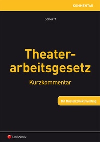 Enlarge image Cover: Theaterarbeitsgesetz - LexisNexis Verlag ARD ORAC GmbH