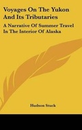 Cover: Voyages On The Yukon And Its Tributaries - Kessinger Publishing