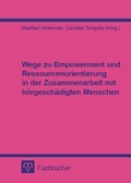 Cover: Wege zu Empowerment und Ressourcenorientierung in der Zusammenarbeit mit h&ouml;rgesch&auml;digten Menschen - Median-Verlag von Killisch-Horn GmbH
