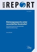Cover: R&uuml;stungsexporte unter versch&auml;rfter Kontrolle? - PRIF - Leibniz-Institut f&uuml;r Friedens- und Konfliktforschung