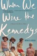 Cover: When We Were the Kennedys - Mariner Books