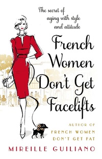 Abbildung von: French Women Don't Get Facelifts - Corgi Books