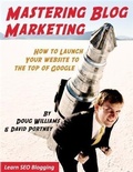 Cover: MASTERING BLOG MARKETING - Williams Business services, Inc