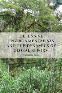 Enlarge image Cover: Defensive Environmentalists and the Dynamics of Global Reform - Cambridge University Press