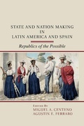 Cover: State and Nation Making in Latin America and Spain: Volume 1 - Cambridge University Press