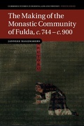 Cover: The Making of the Monastic Community of Fulda, c.744-c.900 - Cambridge University Press
