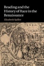 Cover: Reading and the History of Race in the Renaissance - Cambridge University Press