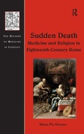 Cover: Sudden Death: Medicine and Religion in Eighteenth-Century Rome - Routledge