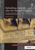 Cover: Rebuilding Anatolia after the Mongol Conquest - Routledge
