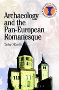 Cover: Archaeology and the Pan-European Romanesque - Bloomsbury Academic