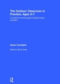 Cover: The Outdoor Classroom in Practice, Ages 3-7 - Routledge